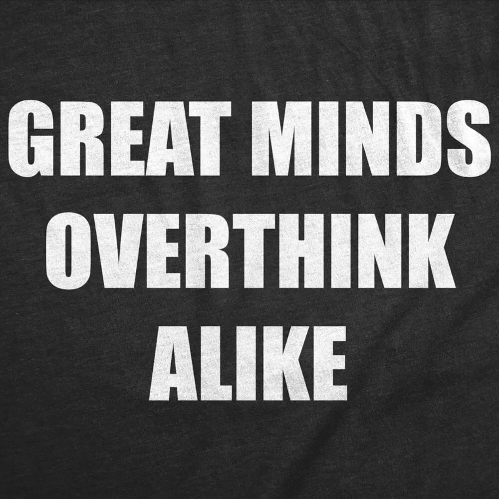 Womens Funny T Shirts Great Minds Overthink Alike Sarcastic Tee For Ladies